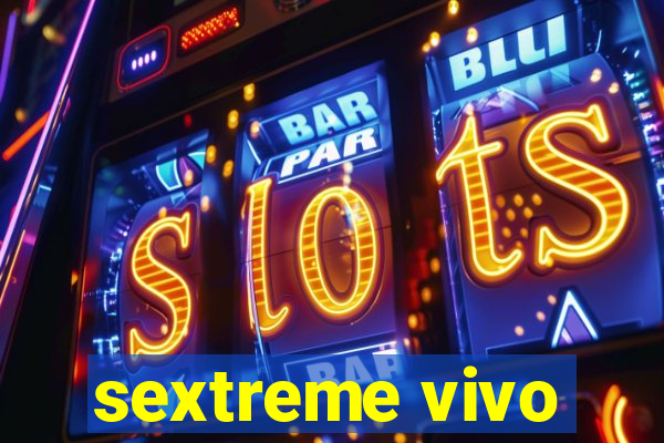 sextreme vivo